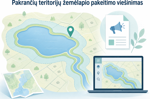 INFORMACINIS PRANEŠIMAS APIE PAVIRŠINIŲ VANDENS TELKINIŲ APSAUGOS ZONŲ IR PAKRANTĖS APSAUGOS JUOSTŲ ŽEMĖLAPIO PAKEITIMĄ 